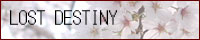 LOST DESTINY